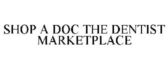 SHOP A DOC THE DENTIST MARKETPLACE