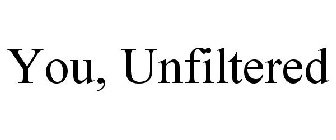 YOU, UNFILTERED