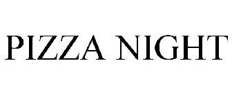 PIZZA NIGHT