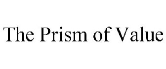 THE PRISM OF VALUE