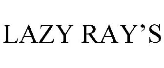 LAZY RAY'S