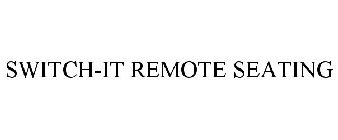 SWITCH-IT REMOTE SEATING