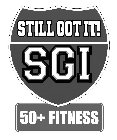 STILL GOT IT! SGI 50+ FITNESS