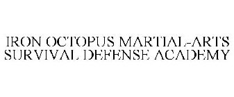 IRON OCTOPUS MARTIAL-ARTS SURVIVAL DEFENSE ACADEMY