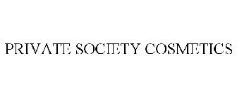 PRIVATE SOCIETY COSMETICS