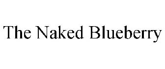 THE NAKED BLUEBERRY