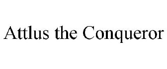 ATTLUS THE CONQUEROR