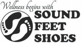 WELLNESS BEGINS WITH SOUND FEET SHOES