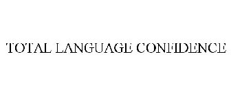 TOTAL LANGUAGE CONFIDENCE