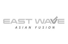 EAST WAVE ASIAN FUSION