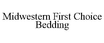 MIDWESTERN FIRST CHOICE BEDDING