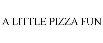 A LITTLE PIZZA FUN