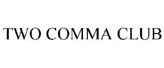 TWO COMMA CLUB