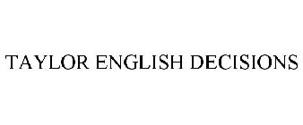 TAYLOR ENGLISH DECISIONS