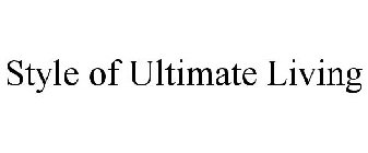 STYLE OF ULTIMATE LIVING