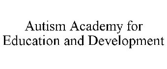 AUTISM ACADEMY FOR EDUCATION AND DEVELOPMENT