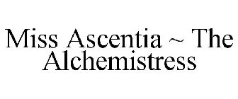 MISS ASCENTIA ~ THE ALCHEMISTRESS