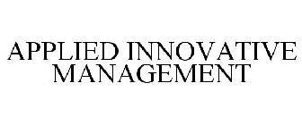 APPLIED INNOVATIVE MANAGEMENT