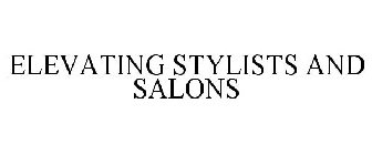 ELEVATING STYLISTS AND SALONS