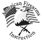AMERICAN FIREARMS INSTRUCTION
