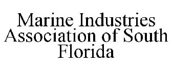 MARINE INDUSTRIES ASSOCIATION OF SOUTH FLORIDA
