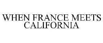 WHEN FRANCE MEETS CALIFORNIA