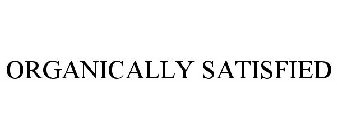 ORGANICALLYSATISFIED
