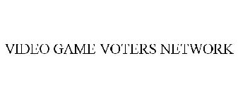VIDEO GAME VOTERS NETWORK
