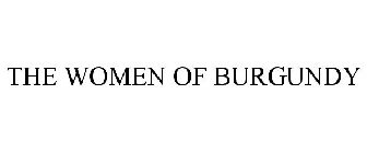 THE WOMEN OF BURGUNDY
