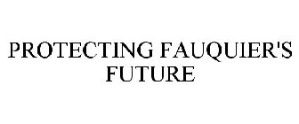PROTECTING FAUQUIER'S FUTURE