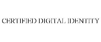 CERTIFIED DIGITAL IDENTITY