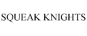 SQUEAK KNIGHTS
