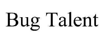 BUG TALENT