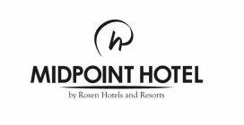 H MIDPOINT HOTEL BY ROSEN HOTELS AND RESORTS