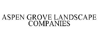 ASPEN GROVE LANDSCAPE COMPANIES