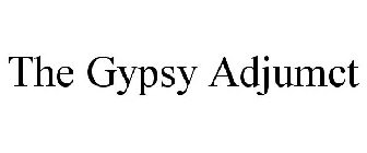 THE GYPSY ADJUMCT
