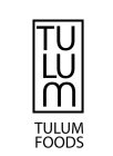 TULUM TULUM FOODS