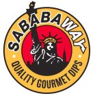 SABABAWAY QUALITY GOURMET DIPS