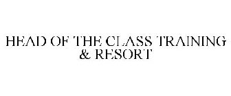 HEAD OF THE CLASS TRAINING & RESORT