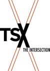 TSX THE INTERSECTION