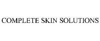 COMPLETE SKIN SOLUTIONS