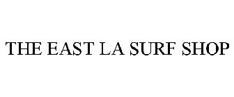 THE EAST LA SURF SHOP