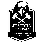 JUSTICIA LATINA LLC CUANDO LA GENTE SE LASTIMA, LLAMA A JUSTICIA LATINA