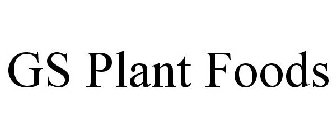 GS PLANT FOODS