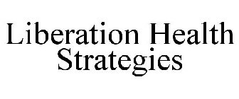 LIBERATION HEALTH STRATEGIES