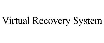 VIRTUAL RECOVERY SYSTEM