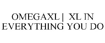 OMEGAXL | XL IN EVERYTHING YOU DO