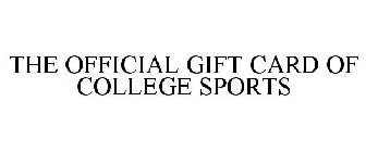 THE OFFICIAL GIFT CARD OF COLLEGE SPORTS