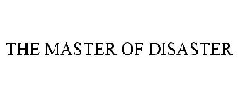 THE MASTER OF DISASTER