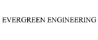 EVERGREEN ENGINEERING